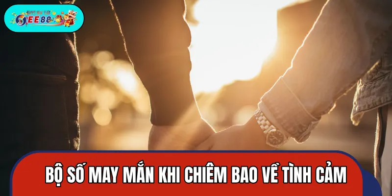 Cao thủ mách nhỏ bộ số may mắn về tình yêu