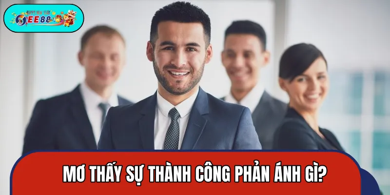Mơ thấy sự thành công nói lên nhiều về vận trình