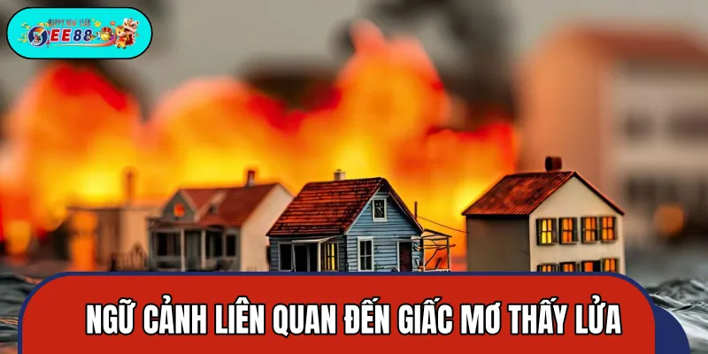 Mơ thấy hình ảnh lửa có thể mang lại may mắn hoặc xui rủi