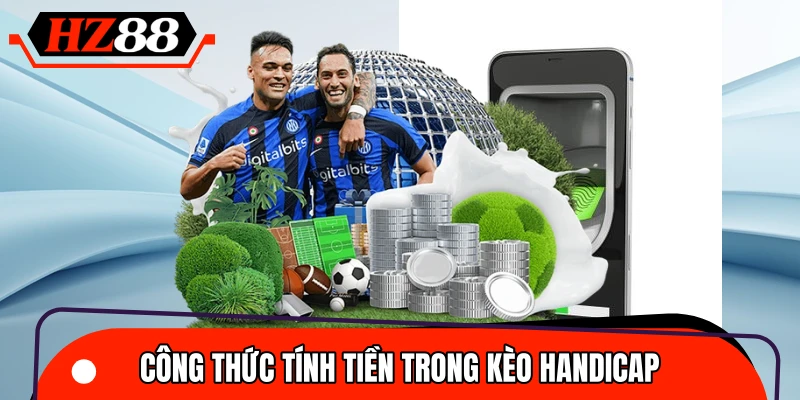 Hiểu rõ cách tính lợi nhuận là bước tiếp theo để trả lời hoàn chỉnh câu hỏi Handicap là gì.
