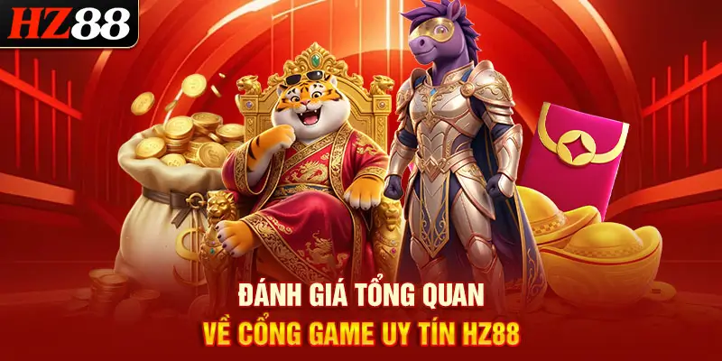 Đánh giá tổng quan về cổng game uy tín hz88