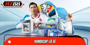 Handicap Là Gì? Giải Thích Kèo Châu Á Dễ Hiểu Nhất 2026