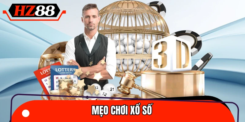 Mẹo Chơi Xổ Số – Cách Chọn Số Và Quản Lý Rủi Ro Hiệu Quả