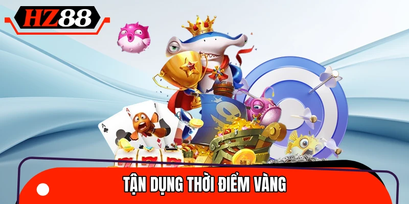 Mẹo bắn cá đổi thưởng chọn thời điểm phù hợp